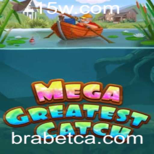 Descubra o Entusiasmante Mundo de MegaGreatestCatch com BRAbet